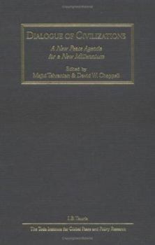 Dialogue of Civilizations: A New Peace Agenda for a New Millennium (Human Security and Global Governance)