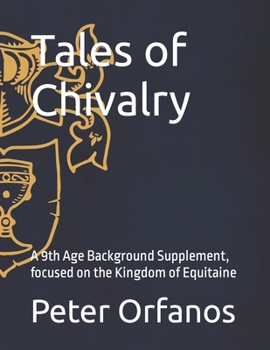 Paperback Tales of Chivalry: A 9th Age Background Supplement, focused on the Kingdom of Equitaine Book