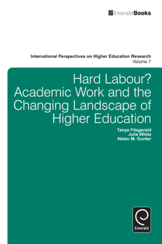 Hardcover Hard Labour? Academic Work and the Changing Landscape of Higher Education Book