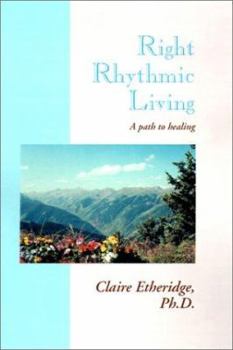 Hardcover Right Rhythmic Living: A Path to Healing Book