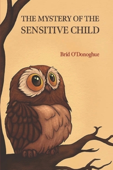 THE MYSTERY OF THE SENSITIVE CHILD