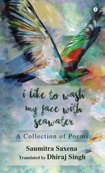 I Like to Wash My Face with Seawater: A Collection of Poems