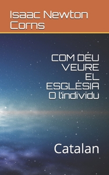 Paperback COM DÉU VEURE EL ESGLÉSIA O l'individu: Catalan [Catalan] Book