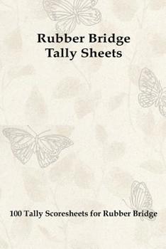 Paperback Rubber Bridge Tally Sheets: 100 Tally Scoresheets for Rubber Bridge Book