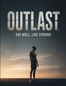 Paperback Outlast: Eat Well, Live Strong Book