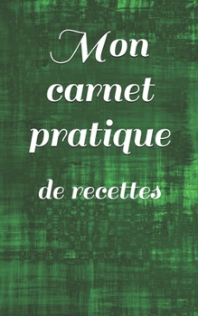 Mon carnet pratique: de recettes (French Edition)