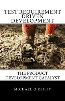 Paperback Test Requirement Driven Development: The product development catalyst Book