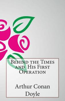 Paperback Behind the Times and His First Operation Book