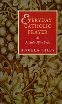 Hardcover Everyday Catholic Prayer Book: A Little Office Book