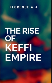 Paperback The Rise of Keffi Empire Book