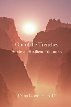 Paperback Out of the Trenches: Stories of Resilient Educators Book