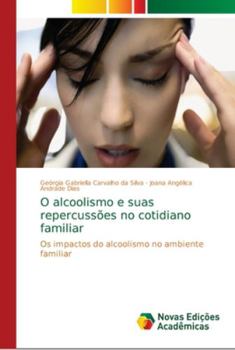 Paperback O alcoolismo e suas repercussões no cotidiano familiar [Portuguese] Book