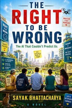 Paperback The Right To Be Wrong: The AI That Couldn't Predict Us Book