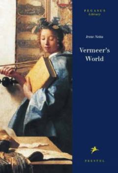 Paperback Vermeer's World: An Artist and His Town (Pegasus Library) Book