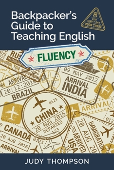 Paperback Backpacker's Guide to Teaching English Book 3 Fluency: You Don't Say Book