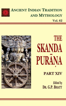 Skanda Purana Pt. 14 (AITM Vol. 62): Ancient Indian Tradition And Mythology
