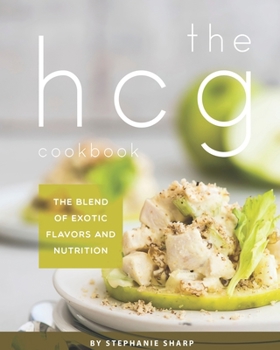 Paperback THE HCG Cookbook: The blend of Exotic Flavors and Nutrition Book