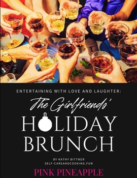 Paperback Entertaining With Love And Laughter: The Girlfriends' Holiday Brunch Book