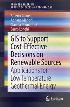 Paperback GIS to Support Cost-Effective Decisions on Renewable Sources: Applications for Low Temperature Geothermal Energy Book