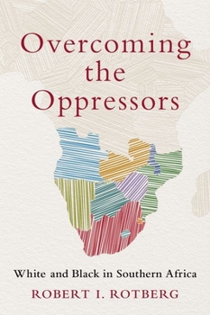 Hardcover Overcoming the Oppressors: White and Black in Southern Africa Book