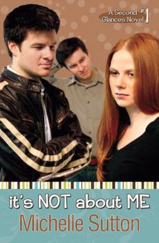Paperback It's Not About Me (Second Glances Series #1) Book