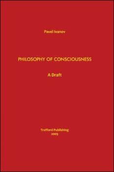 Paperback Philosophy of Consciousness: A Draft Book