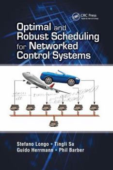 Paperback Optimal and Robust Scheduling for Networked Control Systems Book