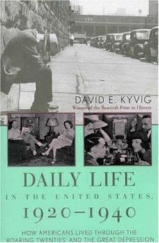 Paperback Daily Life in the United States, 1920-1940: How Americans Lived Through the Roaring Twenties and the Great Depression Book