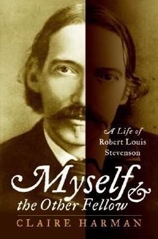 Hardcover Myself and the Other Fellow: A Life of Robert Louis Stevenson Book