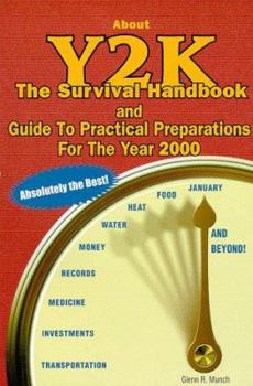 Paperback About Y2K: The Survival Handbook and Guide To Practical Preparations For The Year 2000 And Beyond! Book