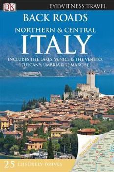Back Roads Northern & Central Italy - Book  of the Eyewitness Road Trips