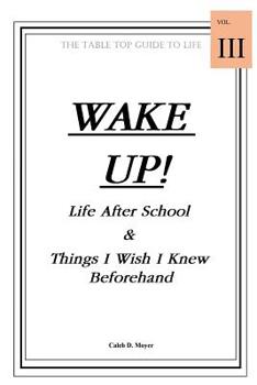 Paperback Wake Up! Life After School & Things I Wish I Knew Beforehand Book