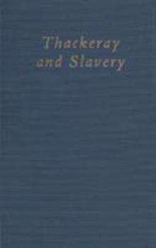 Hardcover Thackeray and Slavery Book