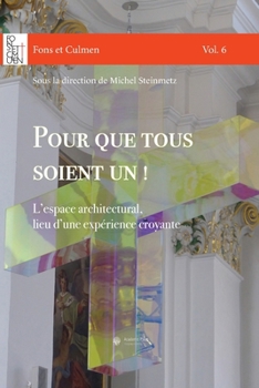 Pour que tous soient un !: L'espace architectural, lieu d'une expérience croyante (French Edition)