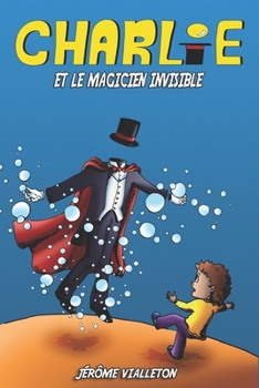 Paperback Charlie et le magicien invisible [French] Book