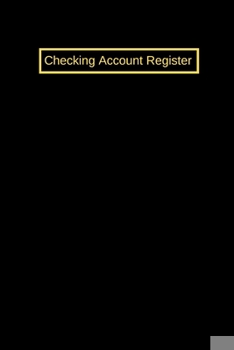 Paperback Checking Account Register: Keep Track of Your Checking Account Payments, Deposits, Withdraws And Balance Black Gold Book