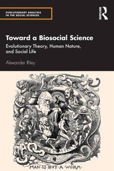 Paperback Toward a Biosocial Science: Evolutionary Theory, Human Nature, and Social Life Book