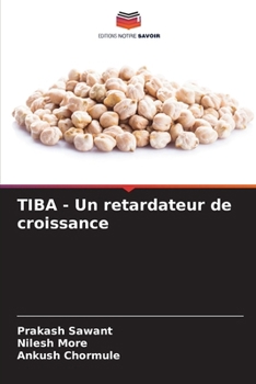 TIBA - Un retardateur de croissance (French Edition)