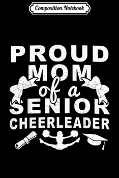 Composition Notebook: Proud Mom Of A Senior Cheerleader 2020 Mom Cheerleading  Journal/Notebook Blank Lined Ruled 6x9 100 Pages