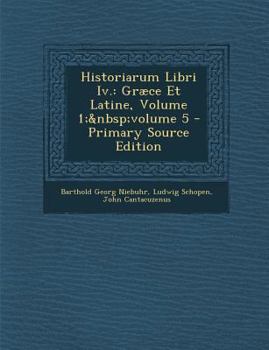Paperback Historiarum Libri IV.: Graece Et Latine, Volume 1; Volume 5 [Italian] Book