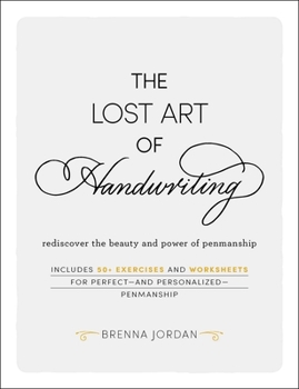 Hardcover The Lost Art of Handwriting: Rediscover the Beauty and Power of Penmanship Book