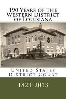 Paperback 190 Years of the Western District of Louisiana: U. S. District Court, 1823-2013 Book