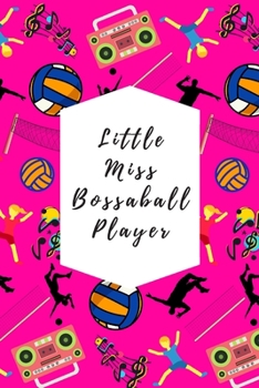 Paperback Little Miss Bossaball Player: Blank Lined Notebook Journal: Great & Fun Gift For Volleyball, Gymnastic, Football Players & Athletes Book