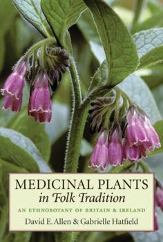 Paperback Medicinal Plants in Folk Tradition: An Ethnobotany of Britain & Ireland Book
