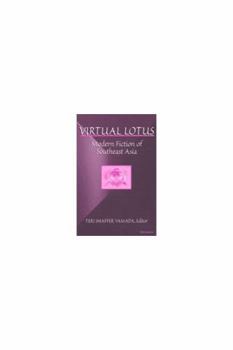 Paperback Virtual Lotus: Modern Fiction of Southeast Asia Book