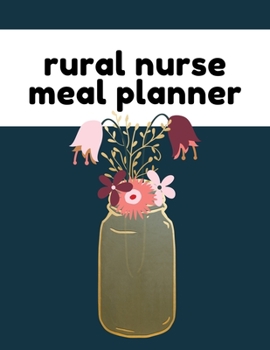 Paperback Rural Nurse Meal Planner: Weekly Menu Planner and Grocery List Book