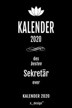 Kalender 2020 für Sekretäre / Sekretär / Sekretärin: Wochenplaner / Tagebuch / Journal für das ganze Jahr: Platz für Notizen, Planung / Planungen / Planer , Erinnerungen und Sprüche (German Edition)