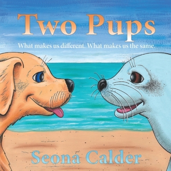 Paperback Two Pups: What makes us different. What makes us the same. Book