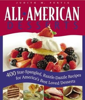 Paperback All-American Desserts: 400 Star-Spangled, Razzle-Dazzle Recipes for America's Best Loved Desserts Book