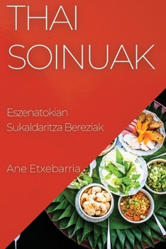 Paperback Thai Soinuak: Eszenatokian Sukaldaritza Bereziak [Basque] Book